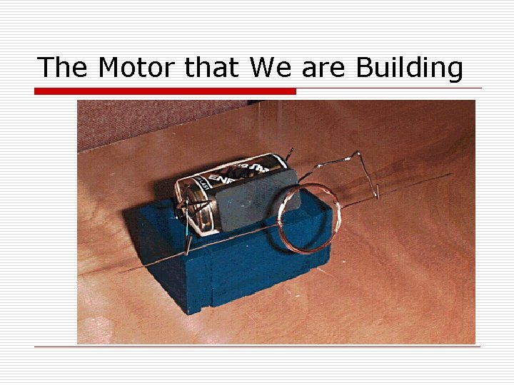 The Motor that We are Building 