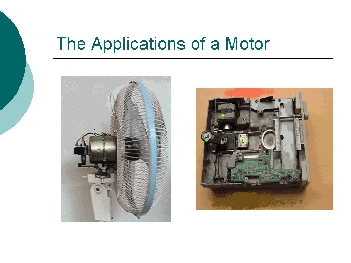 The Applications of a Motor 