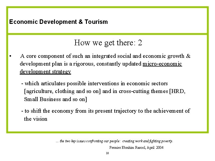 Economic Development & Tourism How we get there: 2 • A core component of Economic Development & Tourism How we get there: 2 • A core component of