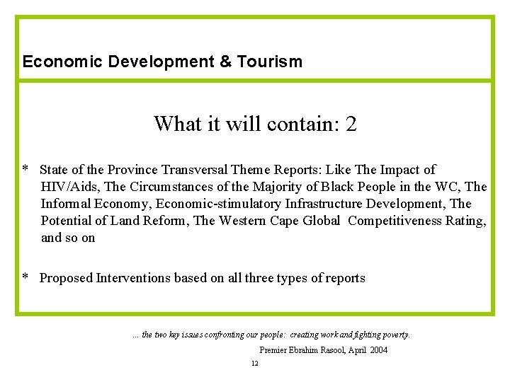 Economic Development & Tourism What it will contain: 2 * State of the Province Economic Development & Tourism What it will contain: 2 * State of the Province