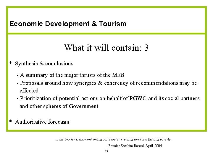 Economic Development & Tourism What it will contain: 3 * Synthesis & conclusions - Economic Development & Tourism What it will contain: 3 * Synthesis & conclusions -