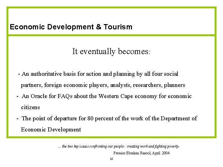 Economic Development & Tourism It eventually becomes: - An authoritative basis for action and Economic Development & Tourism It eventually becomes: - An authoritative basis for action and