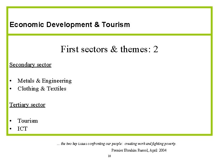 Economic Development & Tourism First sectors & themes: 2 Secondary sector • Metals & Economic Development & Tourism First sectors & themes: 2 Secondary sector • Metals &