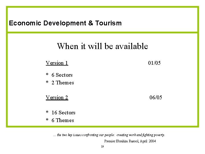 Economic Development & Tourism When it will be available Version 1 01/05 * 6 Economic Development & Tourism When it will be available Version 1 01/05 * 6
