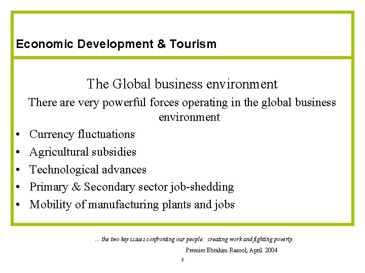 Economic Development & Tourism The Global business environment • • • There are very Economic Development & Tourism The Global business environment • • • There are very