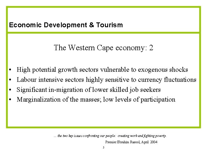 Economic Development & Tourism The Western Cape economy: 2 • • High potential growth Economic Development & Tourism The Western Cape economy: 2 • • High potential growth