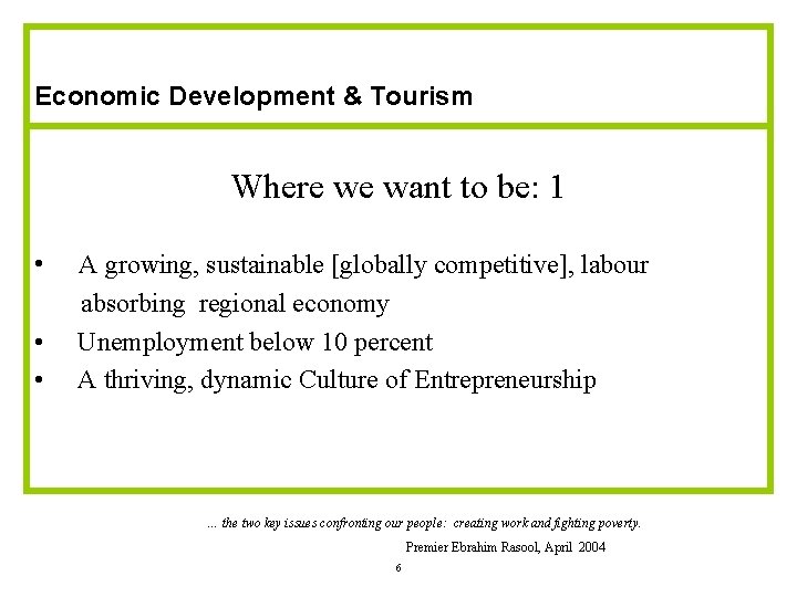 Economic Development & Tourism Where we want to be: 1 • • • A Economic Development & Tourism Where we want to be: 1 • • • A