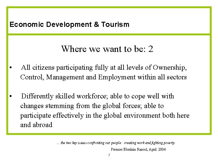 Economic Development & Tourism Where we want to be: 2 • All citizens participating Economic Development & Tourism Where we want to be: 2 • All citizens participating