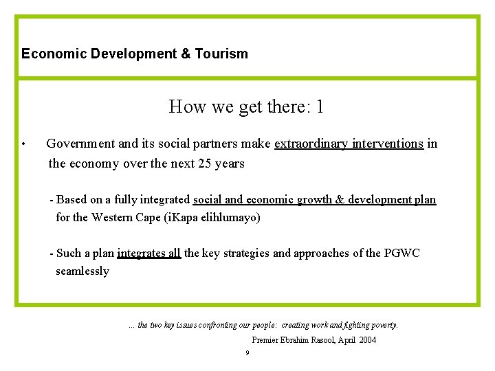 Economic Development & Tourism How we get there: 1 • Government and its social Economic Development & Tourism How we get there: 1 • Government and its social
