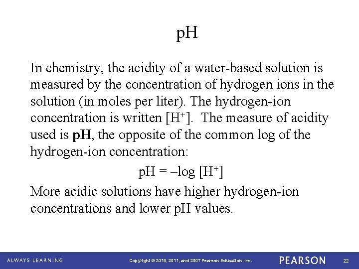 p. H In chemistry, the acidity of a water-based solution is measured by the