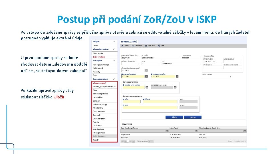 Postup při podání Zo. R/Zo. U v ISKP Po vstupu do založené zprávy se