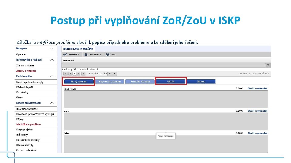 Postup při vyplňování Zo. R/Zo. U v ISKP Záložka Identifikace problému slouží k popisu