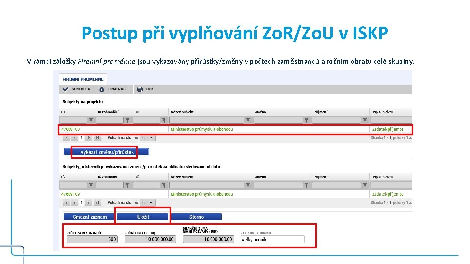 Postup při vyplňování Zo. R/Zo. U v ISKP V rámci záložky Firemní proměnné jsou