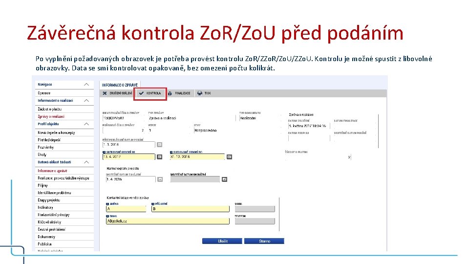 Závěrečná kontrola Zo. R/Zo. U před podáním Po vyplnění požadovaných obrazovek je potřeba provést