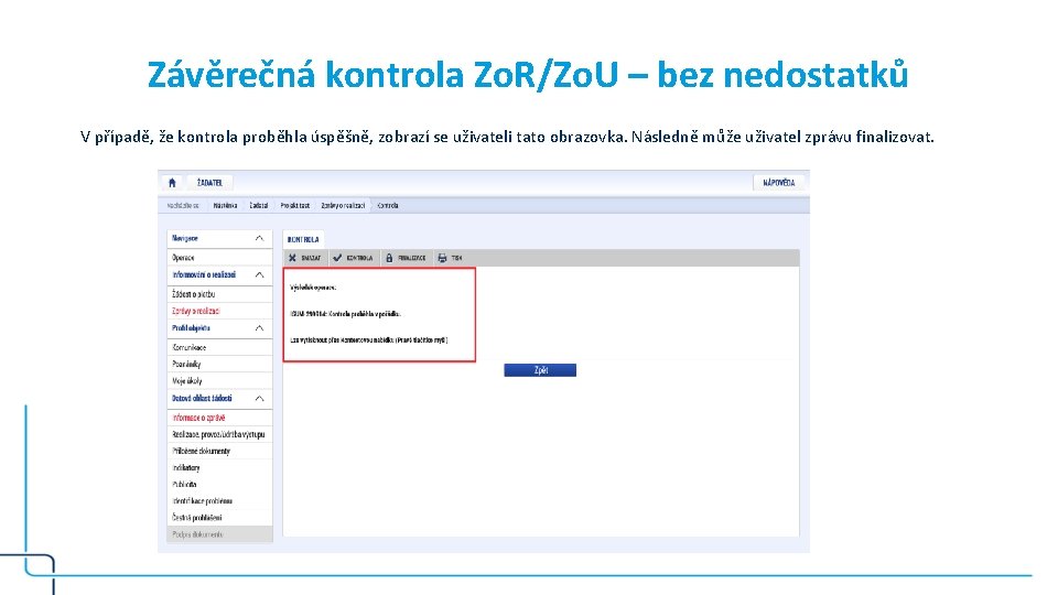 Závěrečná kontrola Zo. R/Zo. U – bez nedostatků V případě, že kontrola proběhla úspěšně,