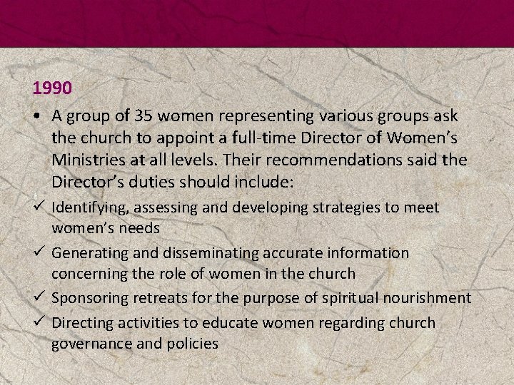 1990 • A group of 35 women representing various groups ask the church to