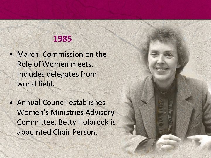 1985 • March: Commission on the Role of Women meets. Includes delegates from world