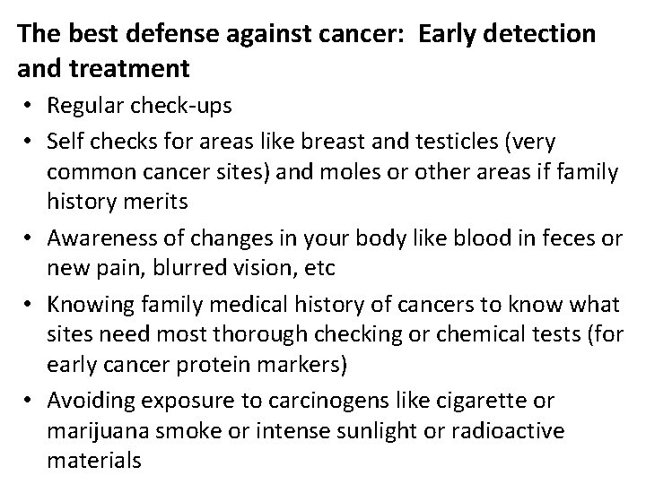 The best defense against cancer: Early detection and treatment • Regular check-ups • Self The best defense against cancer: Early detection and treatment • Regular check-ups • Self