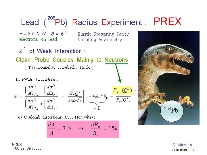 Lead ( 208 Pb) Radius Experiment : E = 850 Me. V, electrons on