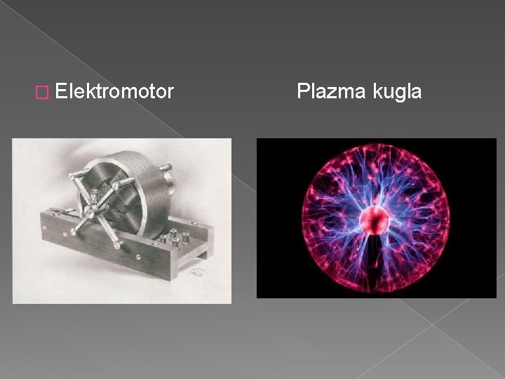 � Elektromotor Plazma kugla 