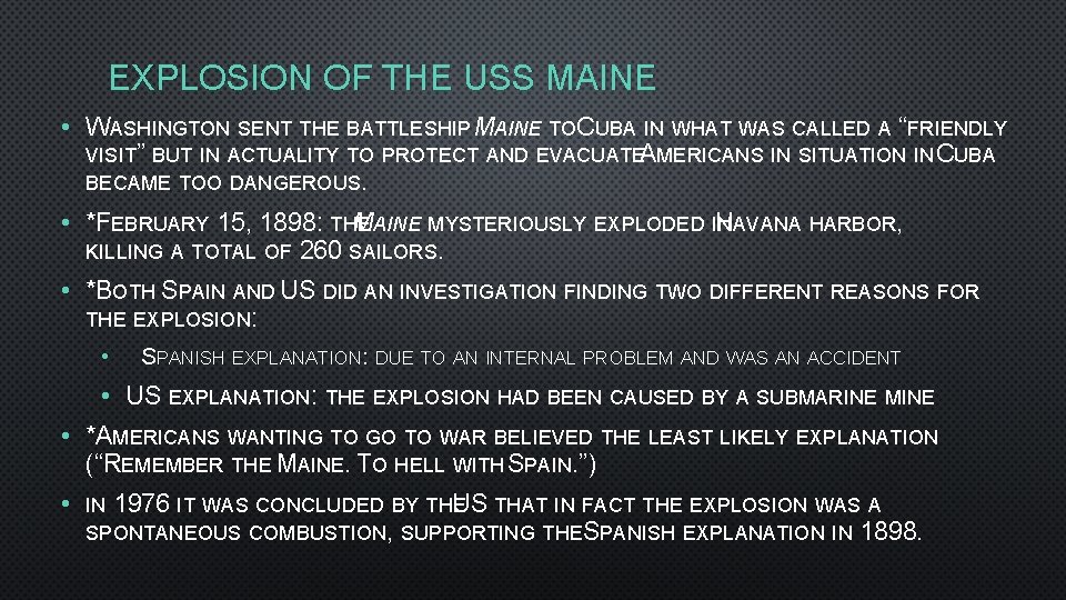 EXPLOSION OF THE USS MAINE • WASHINGTON SENT THE BATTLESHIP MAINE TOCUBA IN WHAT