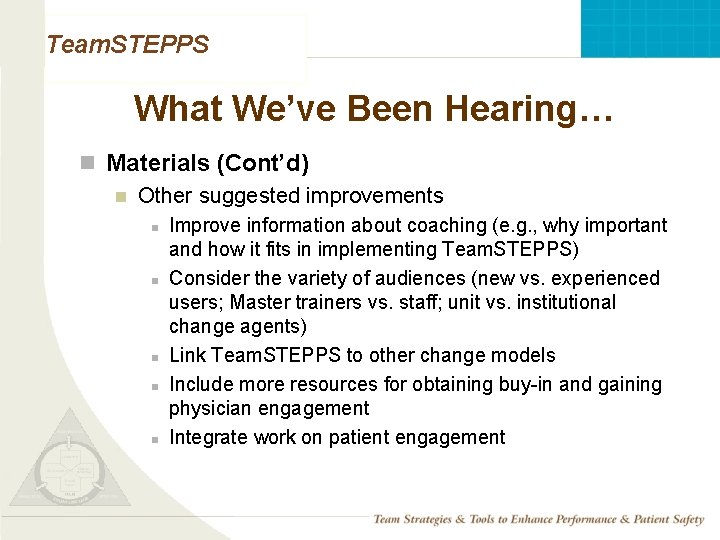 Team. STEPPS What We’ve Been Hearing… n Materials (Cont’d) n Other suggested improvements n