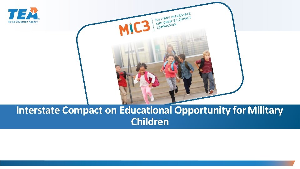 Interstate Compact on Educational Opportunity for Military Children 