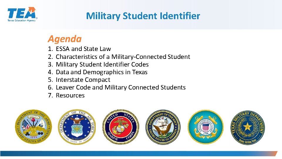 Military Student Identifier Agenda 1. 2. 3. 4. 5. 6. 7. ESSA and State