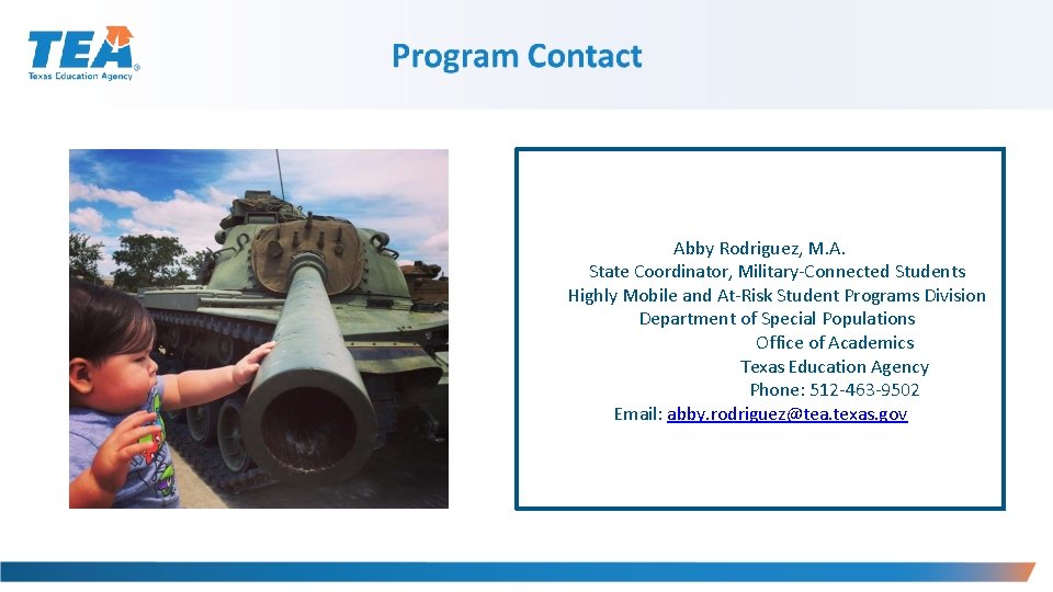 Abby Rodriguez, M. A. State Coordinator, Military-Connected Students Highly Mobile and At-Risk Student Programs