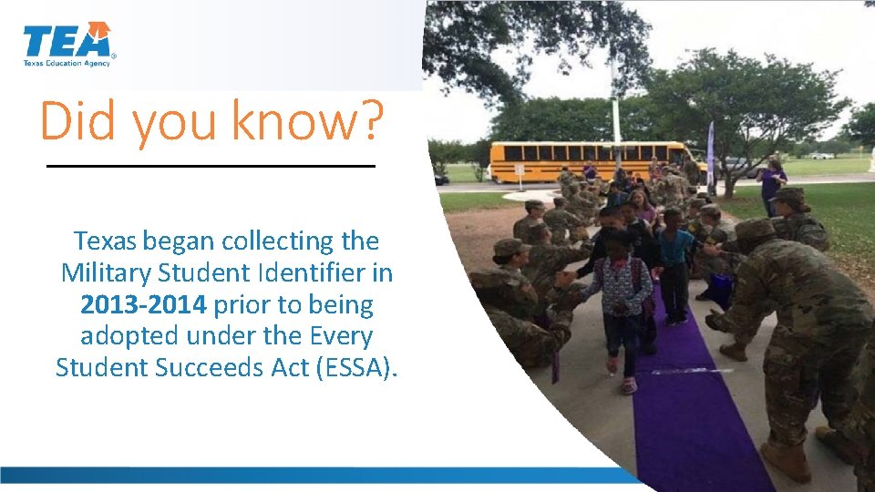 Did you know? Texas began collecting the Military Student Identifier in 2013 -2014 prior