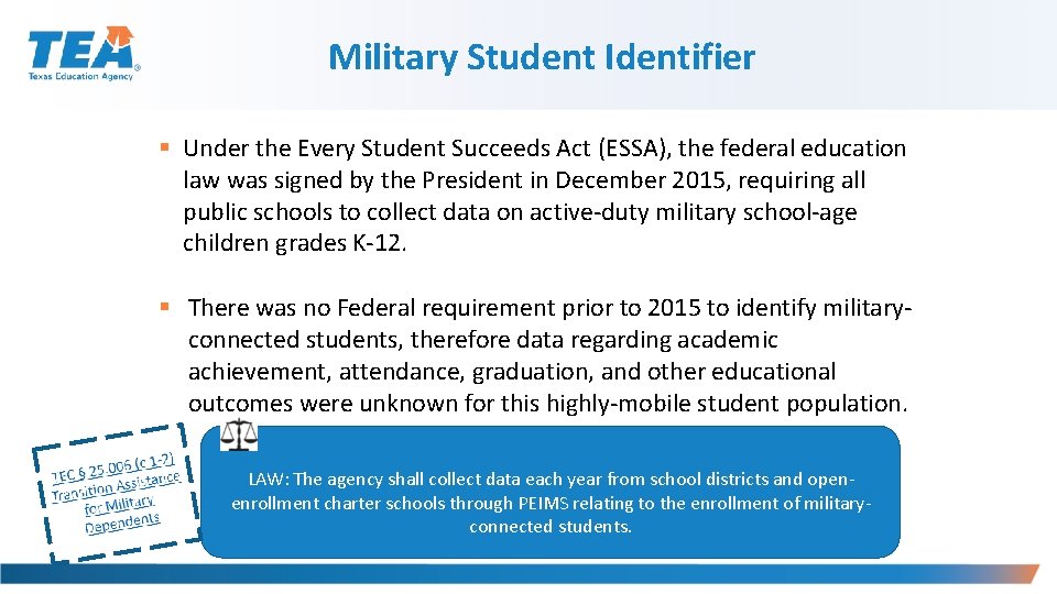 Military Student Identifier Under the Every Student Succeeds Act (ESSA), the federal education law