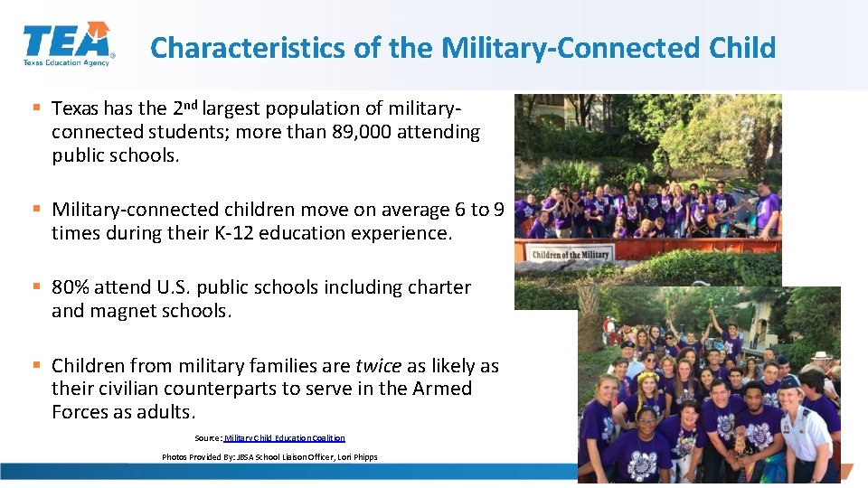 Characteristics of the Military-Connected Child Texas has the 2 nd largest population of militaryconnected