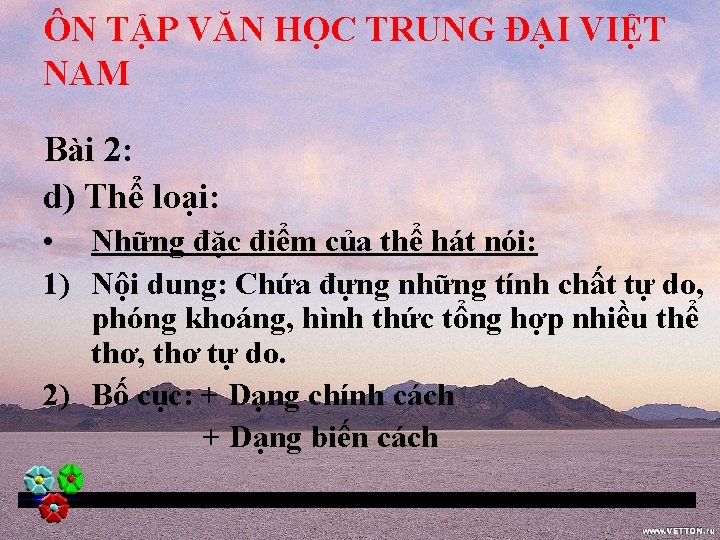 ÔN TẬP VĂN HỌC TRUNG ĐẠI VIỆT NAM Bài 2: d) Thể loại: •