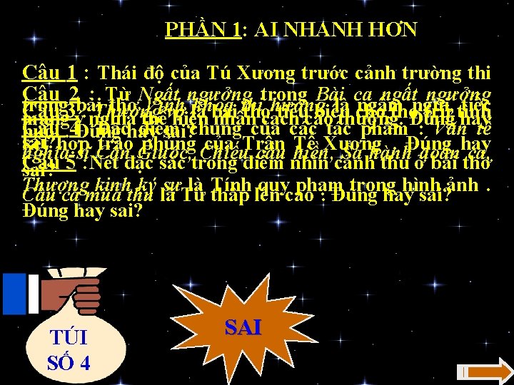 PHẦN 1: AI NHANH HƠN Câu 1 : Thái độ của Tú Xương trước