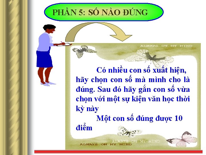 PHẦN 5: SỐ NÀO ĐÚNG Có nhiều con số xuất hiện, hãy chọn con