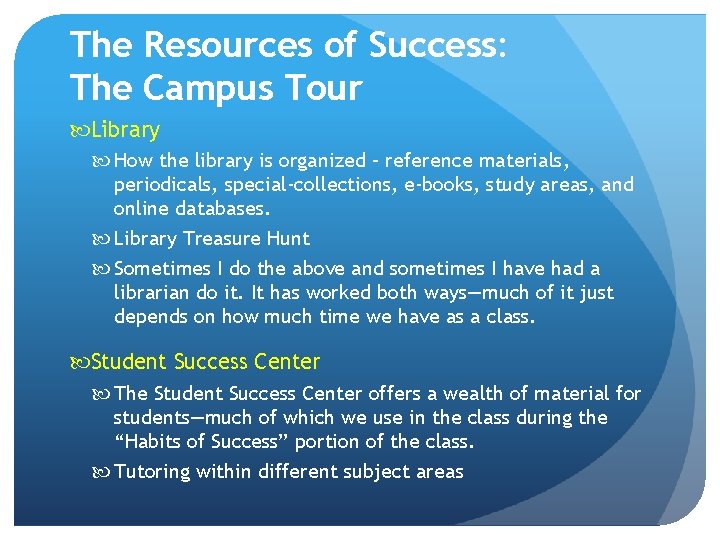 The Resources of Success: The Campus Tour Library How the library is organized –