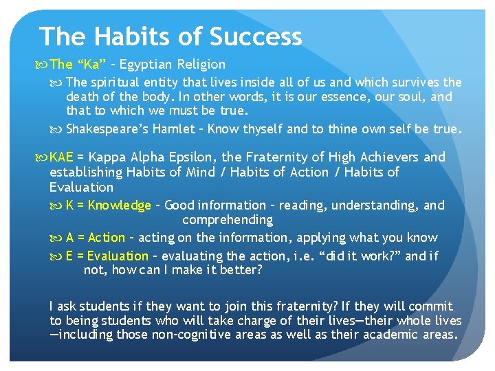 The Habits of Success The “Ka” – Egyptian Religion The spiritual entity that lives