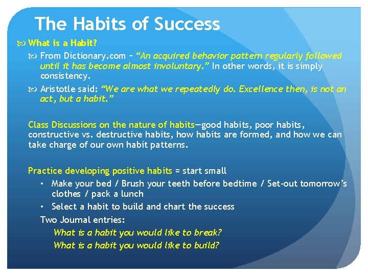 The Habits of Success What is a Habit? From Dictionary. com – “An acquired