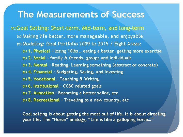 The Measurements of Success Goal Setting: Short-term, Mid-term, and long-term Making life better, more