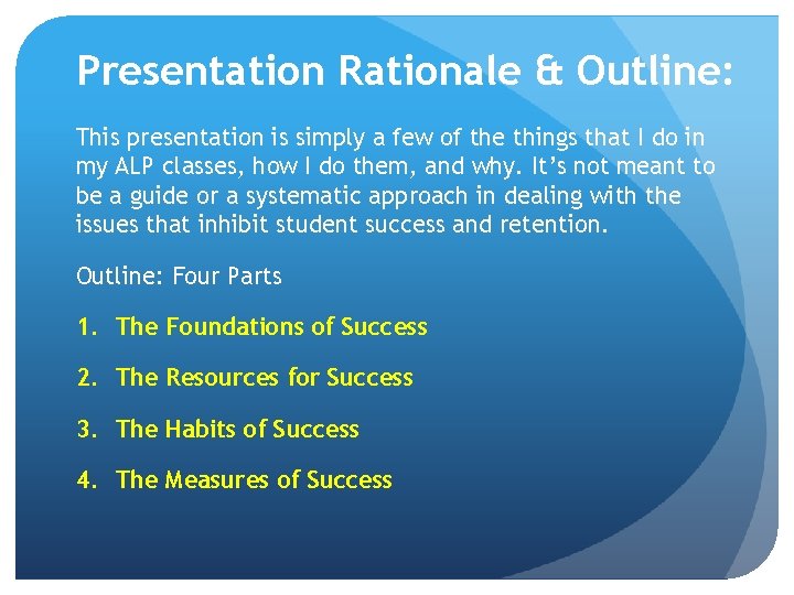 Presentation Rationale & Outline: This presentation is simply a few of the things that