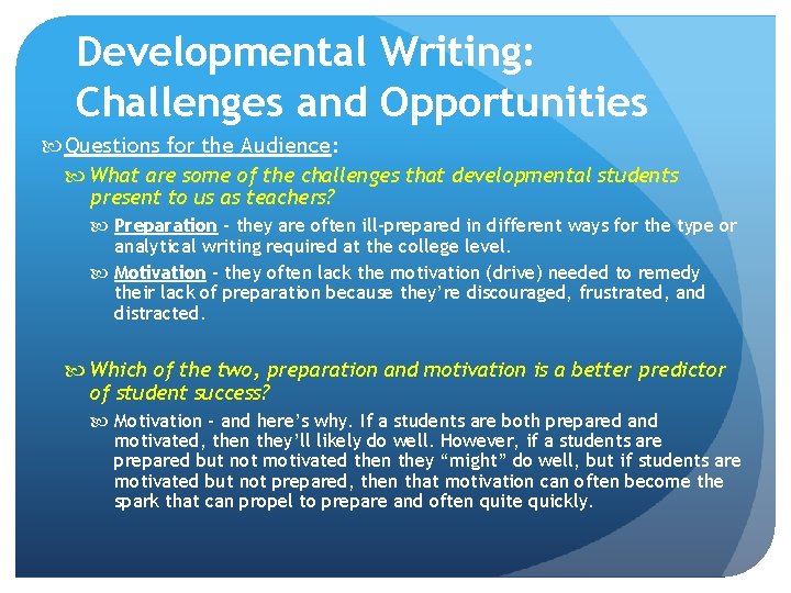 Developmental Writing: Challenges and Opportunities Questions for the Audience: What are some of the