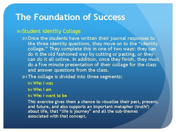 The Foundation of Success Student Identity Collage Once the students have written their journal