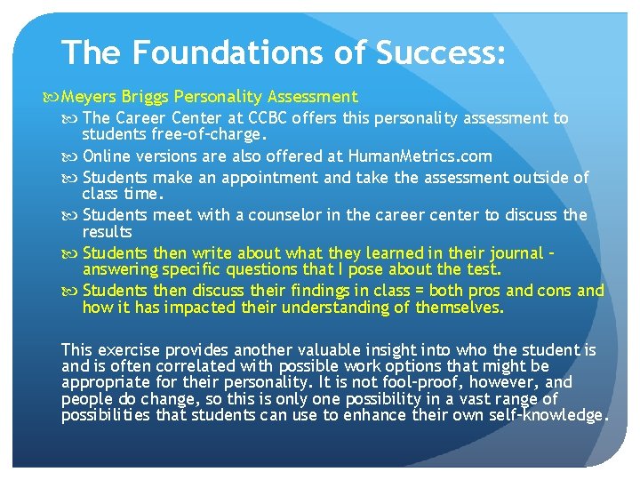 The Foundations of Success: Meyers Briggs Personality Assessment The Career Center at CCBC offers