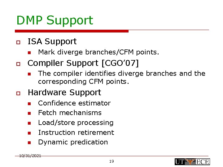 DMP Support o ISA Support n o Compiler Support [CGO’ 07] n o Mark