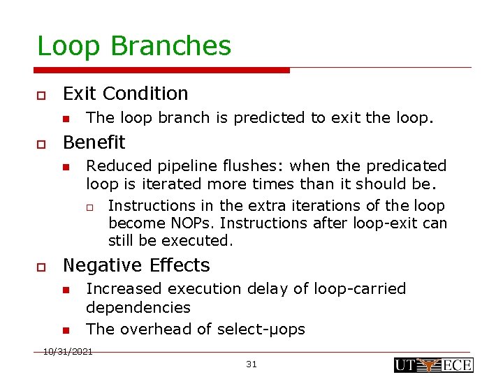 Loop Branches o Exit Condition n o Benefit n o The loop branch is