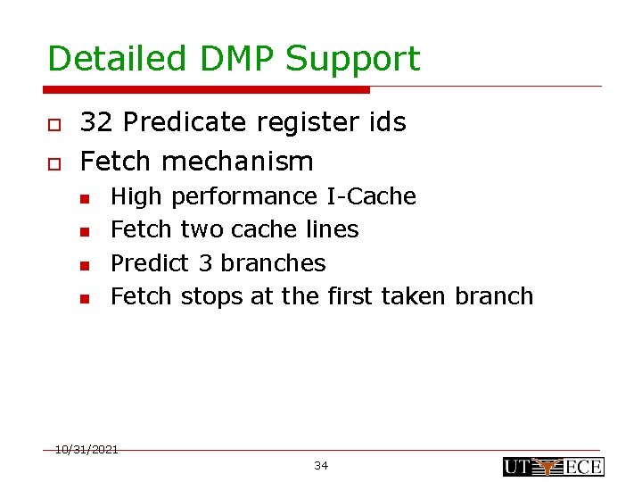 Detailed DMP Support o o 32 Predicate register ids Fetch mechanism n n High