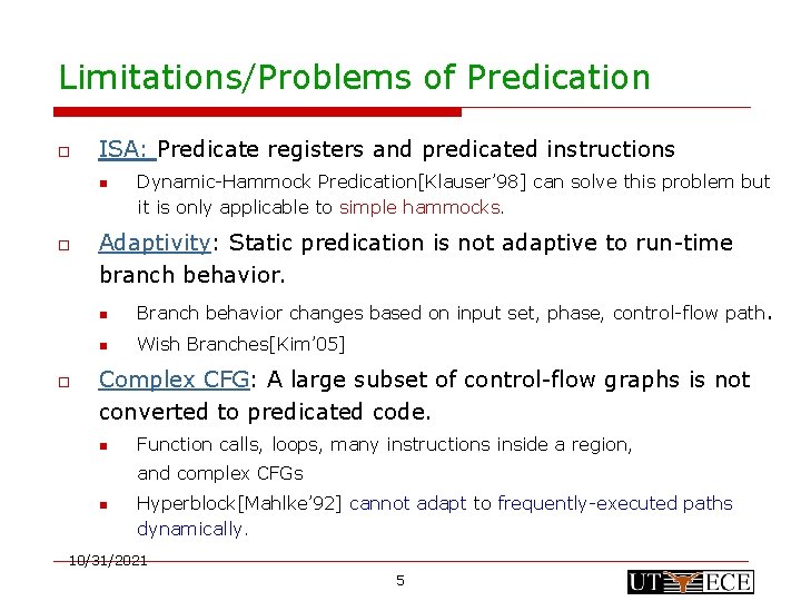 Limitations/Problems of Predication o ISA: Predicate registers and predicated instructions n o o Dynamic-Hammock
