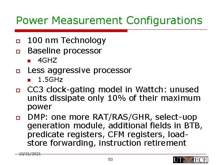 Power Measurement Configurations o o 100 nm Technology Baseline processor n o Less aggressive