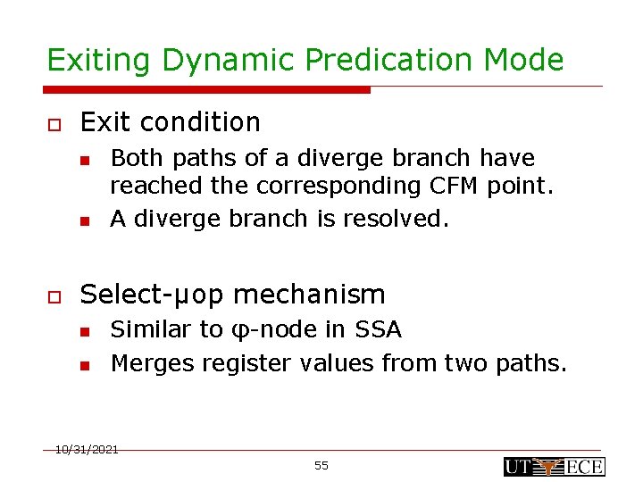 Exiting Dynamic Predication Mode o Exit condition n n o Both paths of a