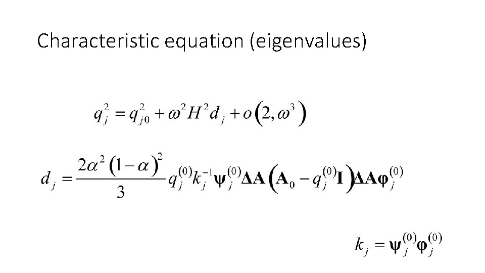 Characteristic equation (eigenvalues) 